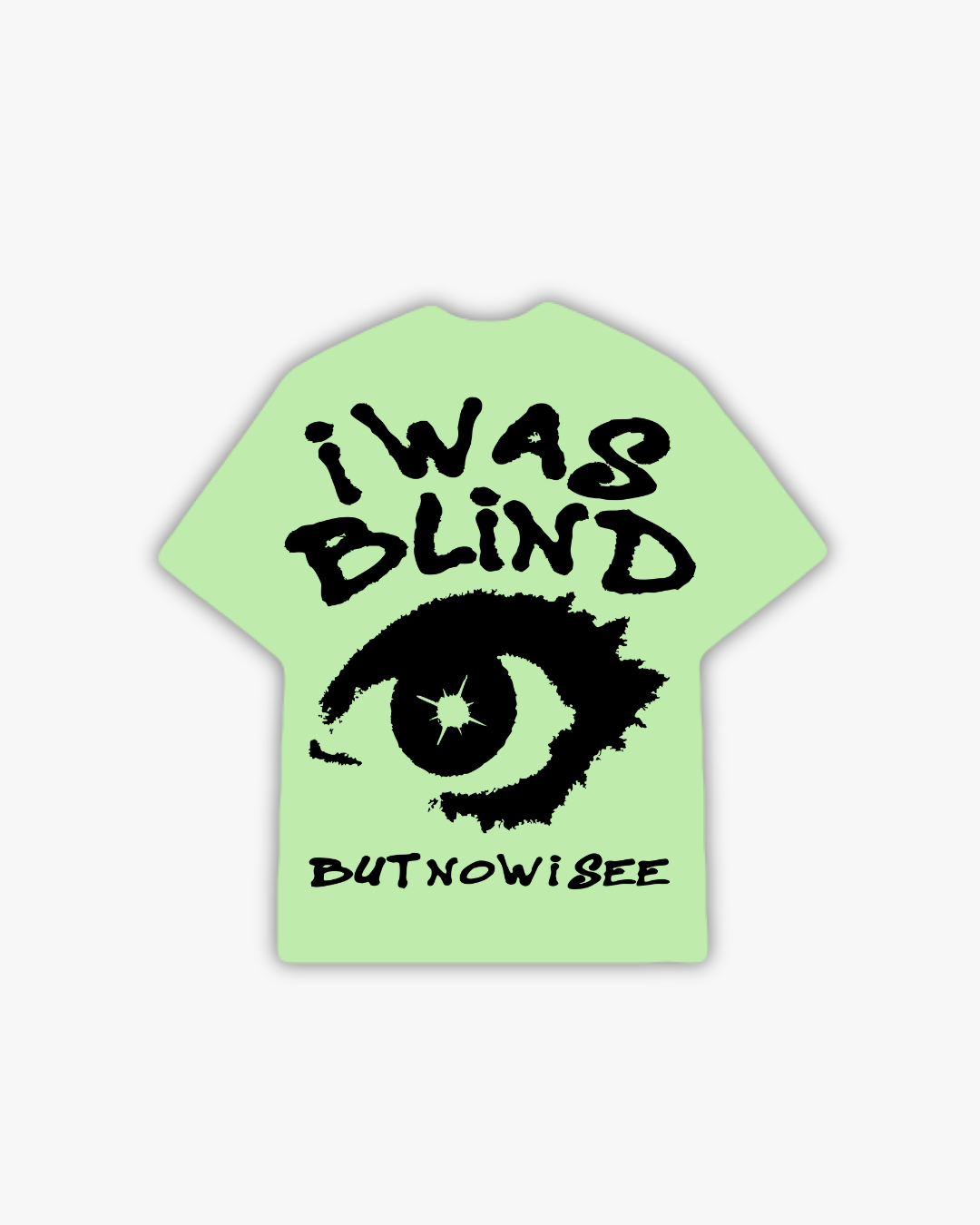 I Was Blind T-Shirt