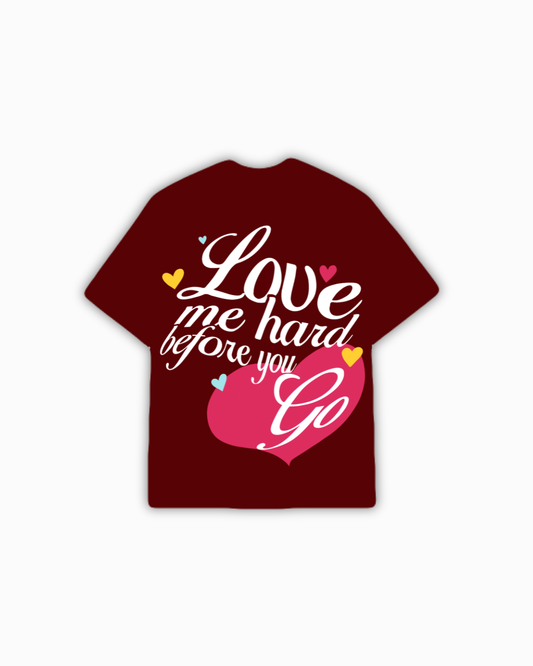 Love Me Hard T-SHIRT